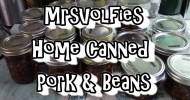 Canning Pork & Beans! Mrs Volfies Recipe